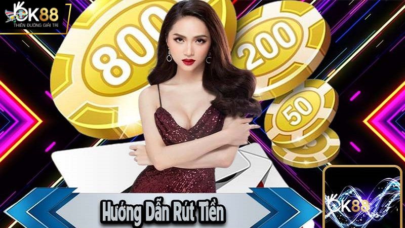 Bỏ túi hướng dẫn rút tiền OK88