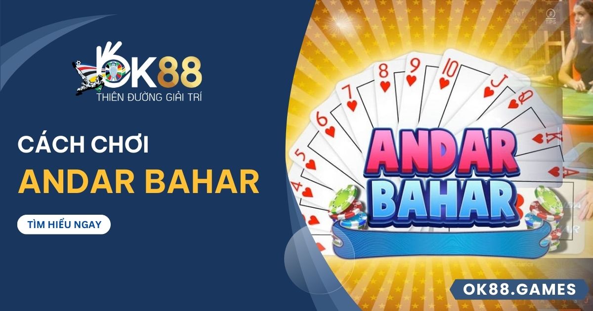 Cách chơi Andar Bahar tại OK88