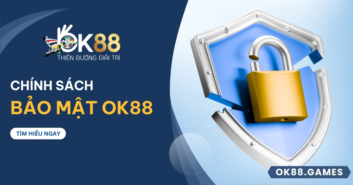 Chính sách bảo mật OK88