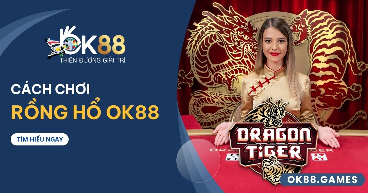 Rồng hổ OK88