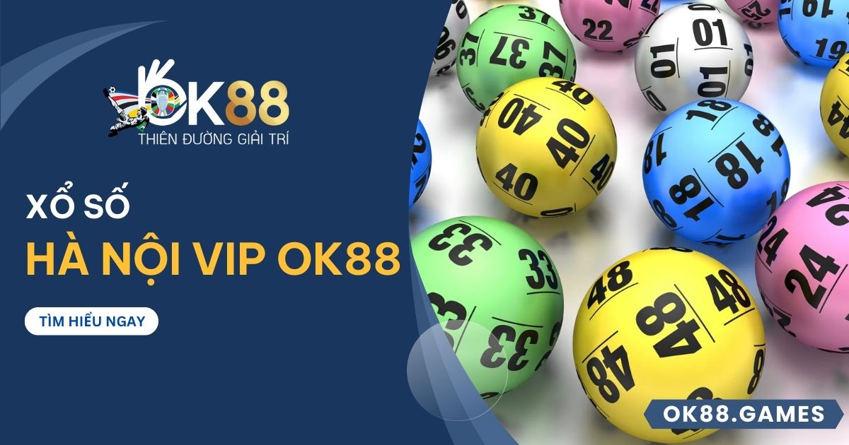 Xổ Số Hà Nội VIP OK88