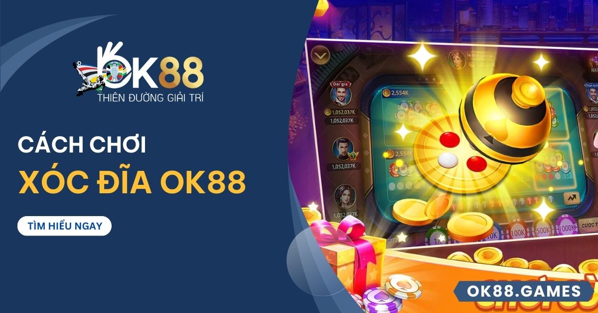 Xóc đĩa OK88