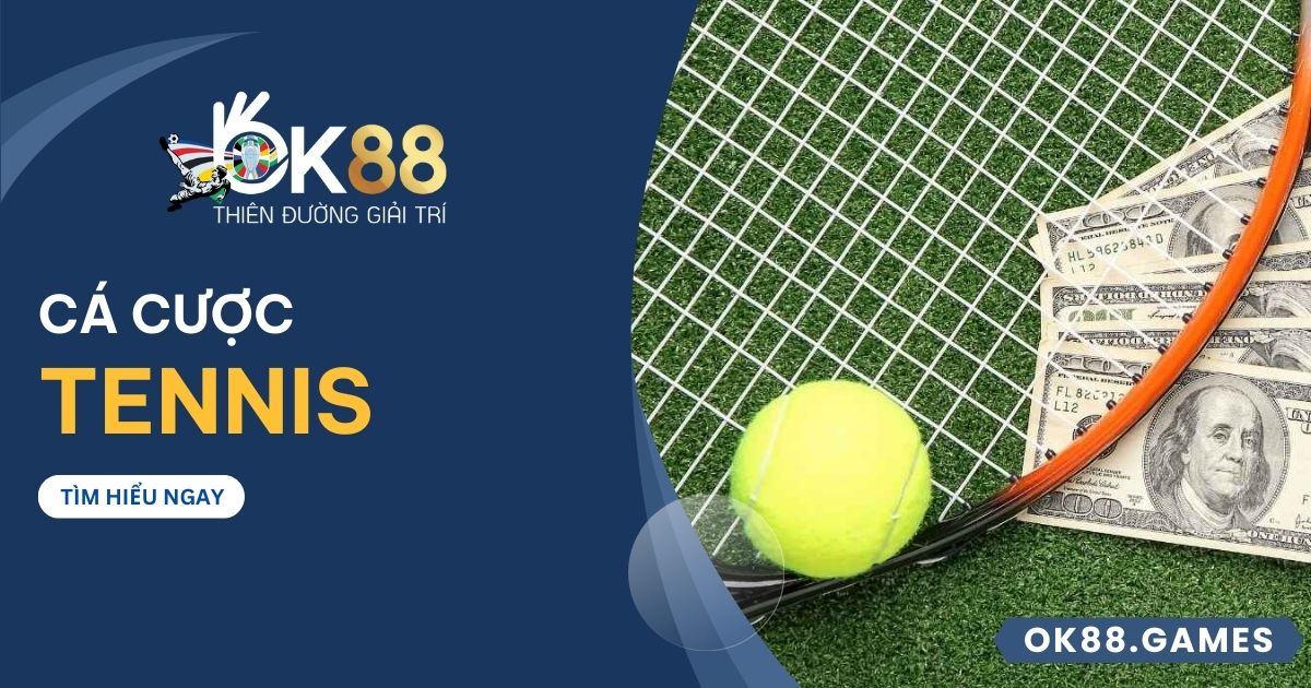 Cá cược Tennis tại OK88