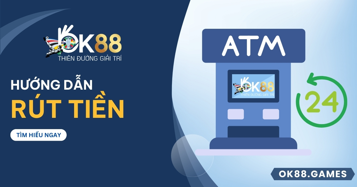 Rút tiền OK88